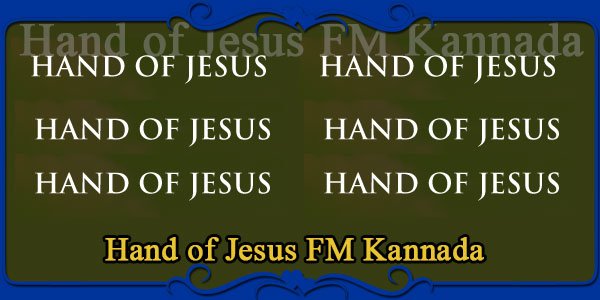 Hand of Jesus FM Kannada
