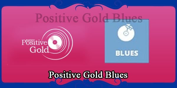 Positive Gold Blues