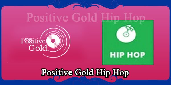 Positive Gold Hip Hop