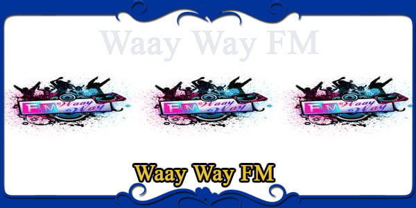 Waay Way FM