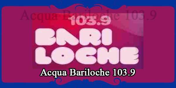 Acqua Bariloche 103.9