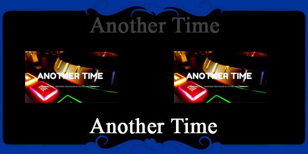 Another Time