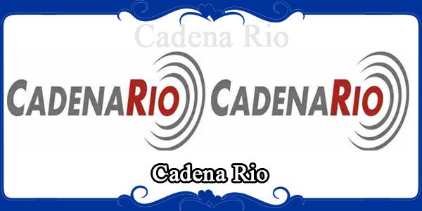 Cadena Rio