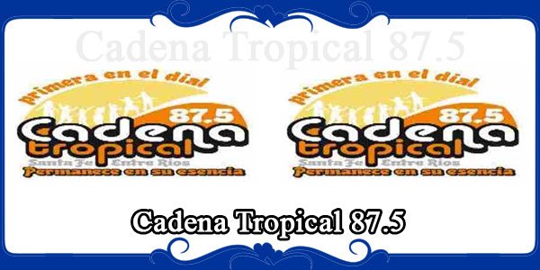 Cadena Tropical 87.5