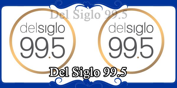 Del Siglo 99.5
