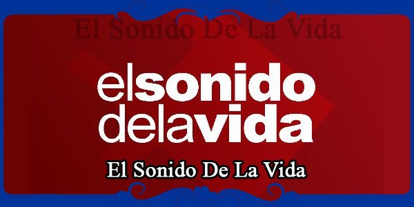 El Sonido De La Vida