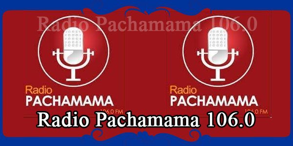 Radio Pachamama 106.0