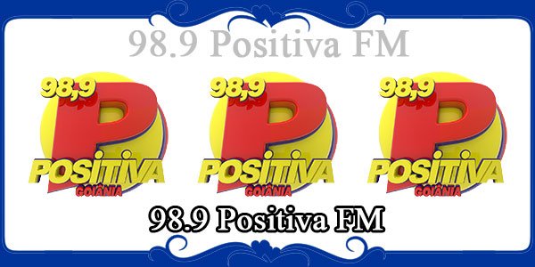 98.9 Positiva FM