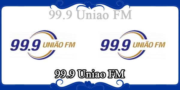 99.9 Uniao FM