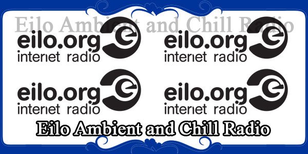 Eilo Ambient and Chill Radio