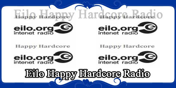 Eilo Happy Hardcore Radio