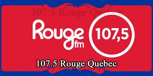 107.5 Rouge Quebec