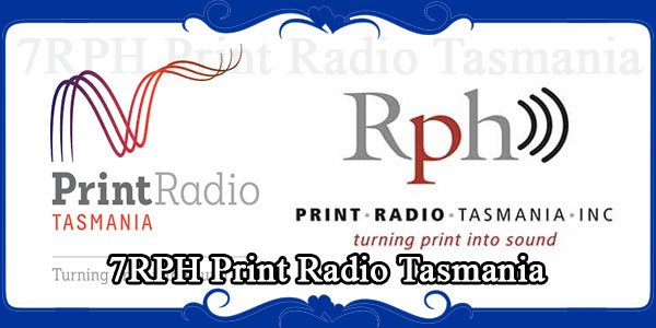 7RPH Print Radio Tasmania