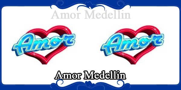 Amor Medellin