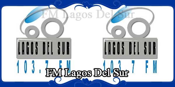 FM Lagos Del Sur