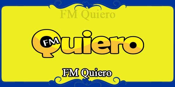 FM Quiero