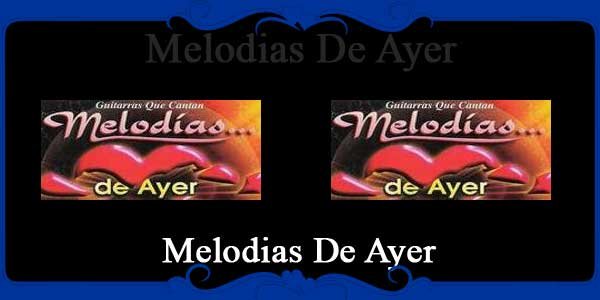 Melodias De Ayer