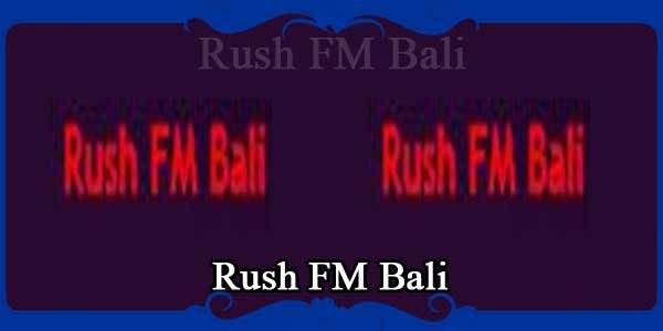 Rush FM Bali