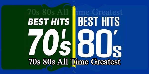 70s 80s All Time Greatest