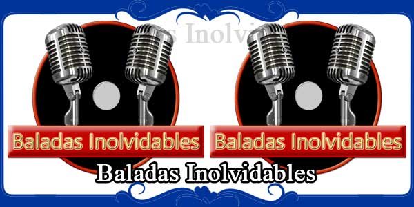 Baladas Inolvidables