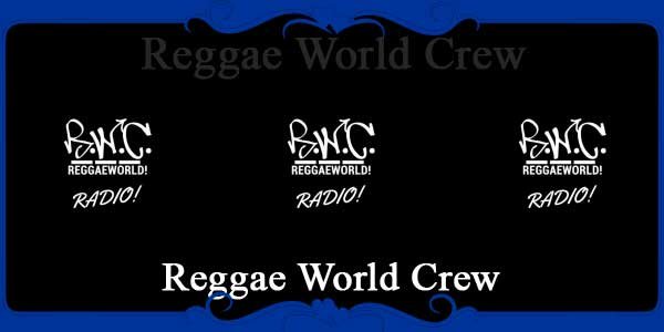 Reggae World Crew