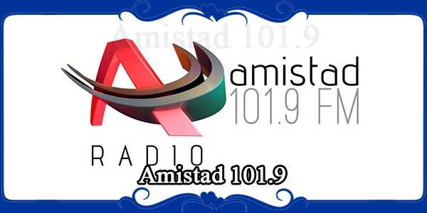 Amistad 101.9