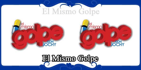 El Mismo Golpe