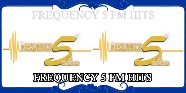 FREQUENCY 5 FM HITS