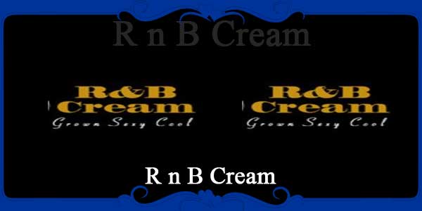 R n B Cream