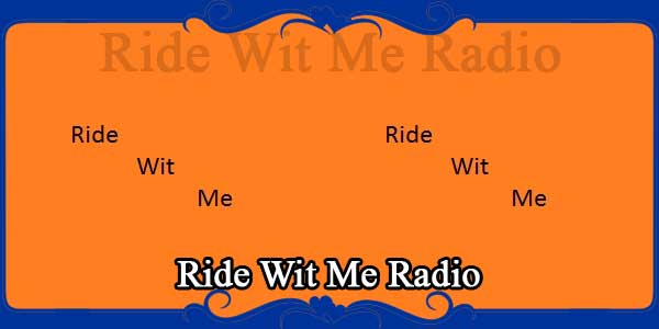 Ride Wit Me Radio