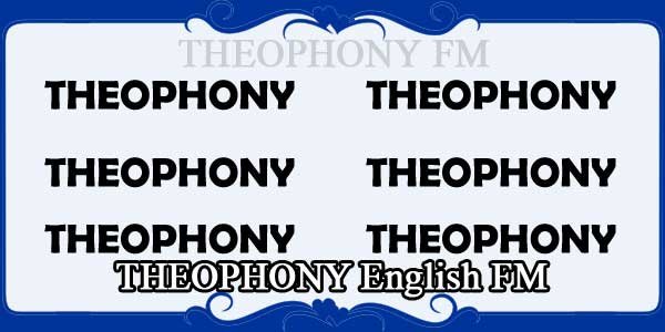 THEOPHONY English FM