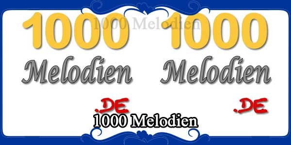 1000 Melodien