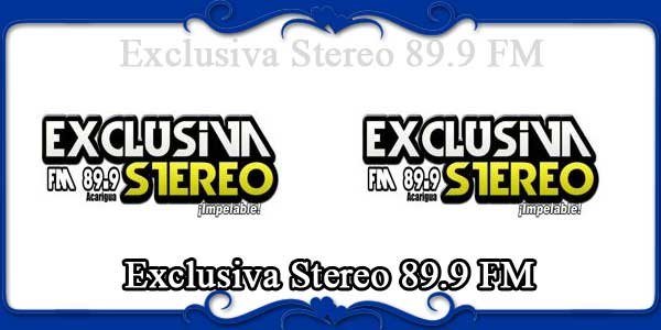 Exclusiva Stereo 89.9 FM