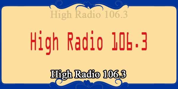 High Radio 106.3