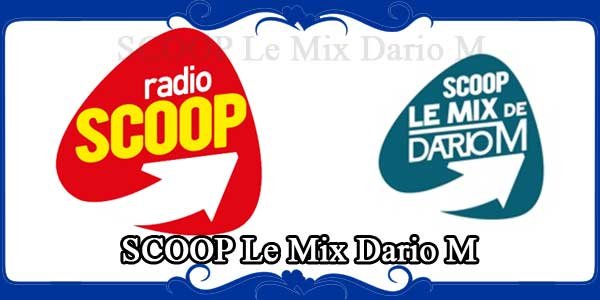 SCOOP Le Mix Dario M