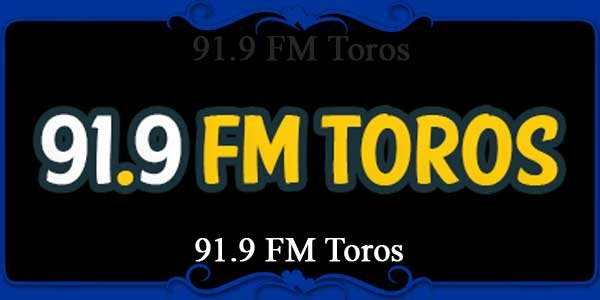91.9 FM Toros