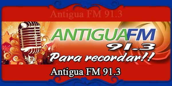 Antigua FM 91.3