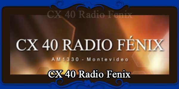 CX 40 Radio Fenix