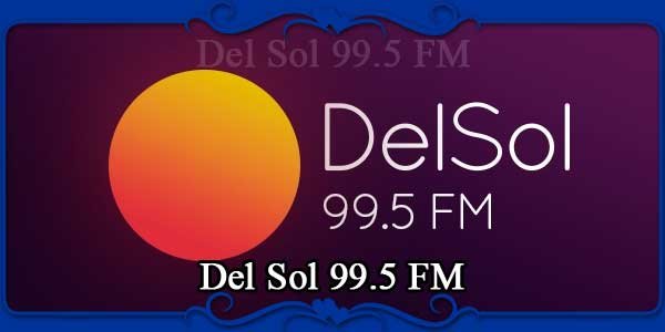 Del Sol 99.5 FM
