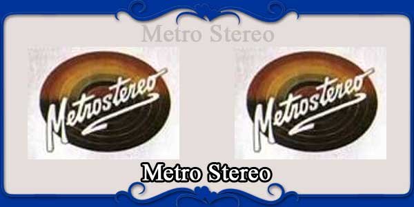 Metro Stereo