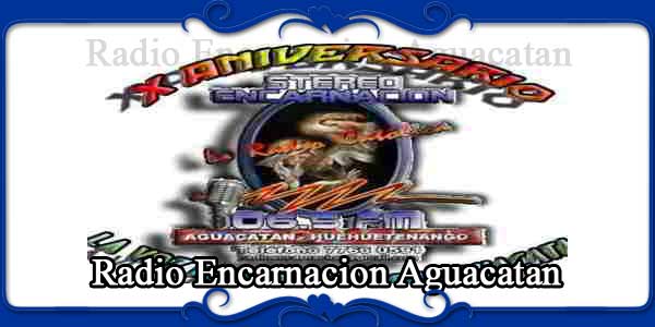 Radio Encarnacion Aguacatan