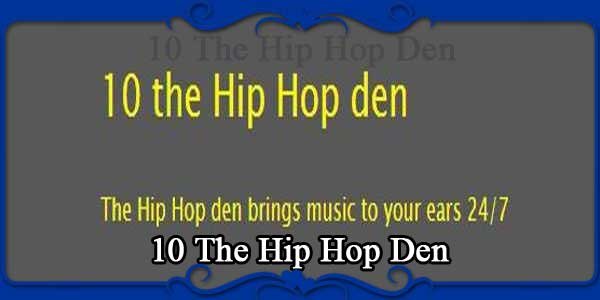 10 The Hip Hop Den