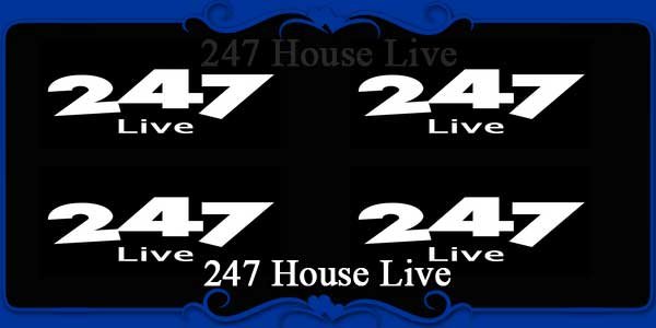 247 House Live