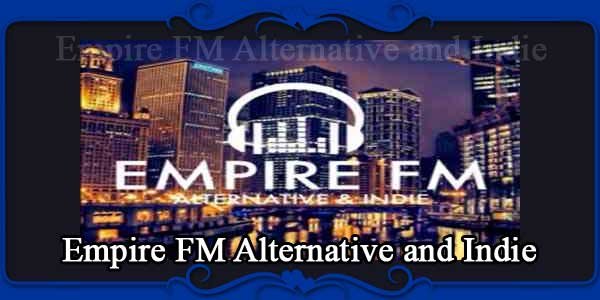 Empire FM Alternative and Indie