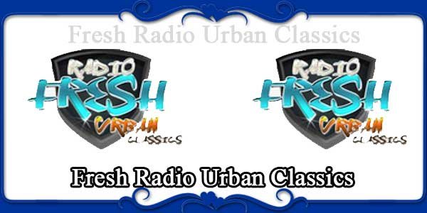 Fresh Radio Urban Classics