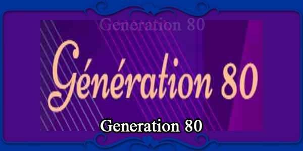Generation 80