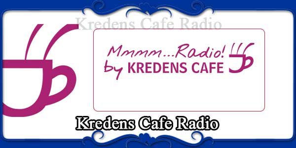 Kredens Cafe Radio