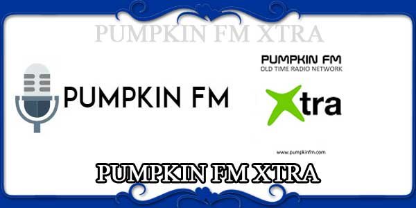 PUMPKIN FM XTRA