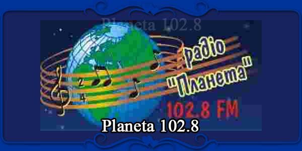 Planeta 102.8