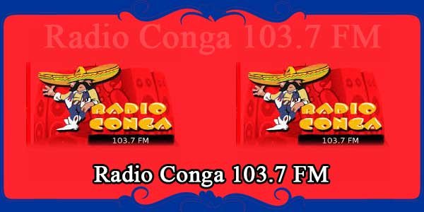 Radio Conga 103.7 FM